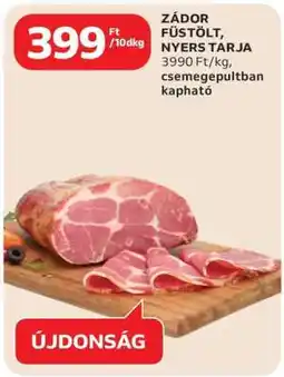 Auchan Zádor füstölt, nyers tarja ajánlat