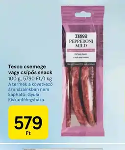 Tesco Tesco csemege vagy csípős snack ajánlat