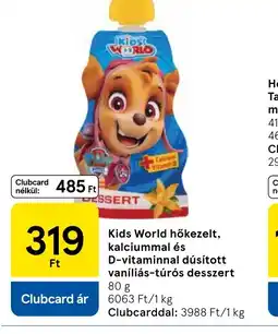 Tesco Kids World vaníliás-túrs desszert ajánlat