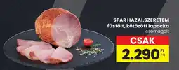 Spar SPAR HAZAI.SZERETEM füstölt, kötözött lapocka ajánlat