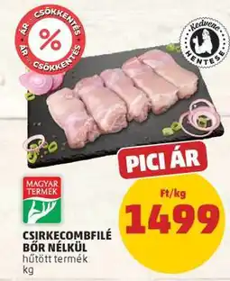 PENNY Csirkecombfilé bőr nélkül ajánlat