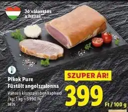 Lidl Pikok Pure Füstölt angolszalonna ajánlat