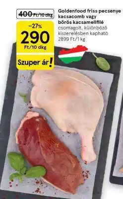 Tesco Goldenfood friss pecsenye kacsacomb vagy bőrös kacsamellfilé ajánlat