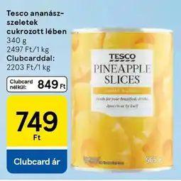 Tesco Tesco ananász-szeletek cukrozott lében ajánlat