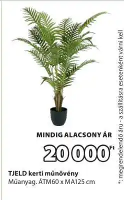 JYSK TJELD kerti műnövény ajánlat