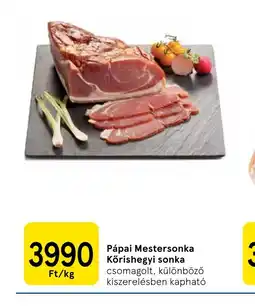 Tesco Pápai Mestersonka Kőrishegyi sonka ajánlat
