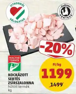 PENNY Kockázott Sertés Zsírszalonna ajánlat