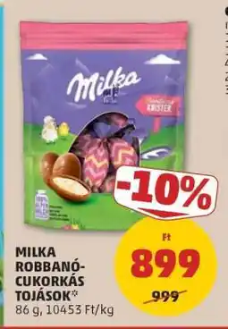 PENNY MILKA ROBBANÓ-CUKORKÁS TOJÁSOK ajánlat