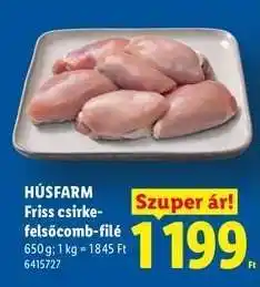 Lidl Húsfarm Friss csirke-felsőcomb-filé ajánlat