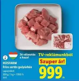 Lidl HÚSFARM Friss sertés gulyáshús ajánlat