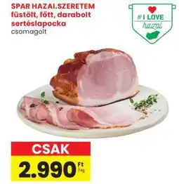 Spar Market SPAR HAZAI.SZERETEM füstölt, főtt, darabolt sertéslapocka ajánlat