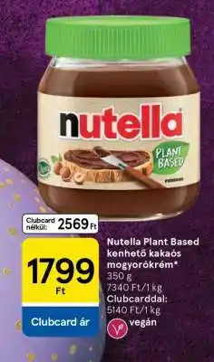 Tesco Nutella Plant Based kenhető kakaós mogyorókrém ajánlat