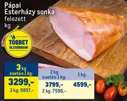 Metro Pápai Esterházy sonka ajánlat