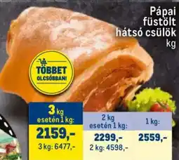 Metro Pápai füstölt hátsó csülök ajánlat