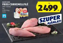 ALDI MASTER GOOD FRISS CSIRKEMELLFILÉ ajánlat