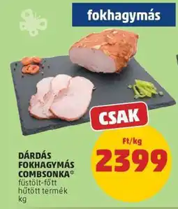 PENNY DÁRDÁS FOKHAGYMÁS COMBSONKA ajánlat