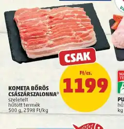 PENNY KOMETA BŐRÖS CSÁSZÁRSZALONNA ajánlat