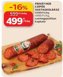Auchan PRIVÁT HÚS CSÍPŐS VASTAGKOLBÁSZ ajánlat