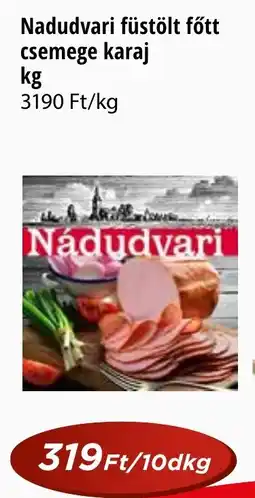 Real Nadudvari füstölt főtt csemege karaj ajánlat
