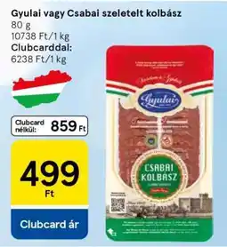 Tesco Gyulai vagy Csabai szeletelt kolbász ajánlat