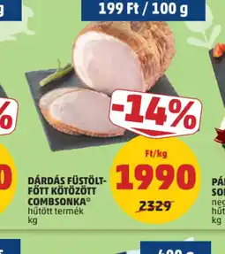 PENNY DÁRDÁS FÜSTÖLT-FŐTT KÖTÖZÖTT COMBSONKA ajánlat