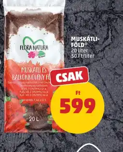 PENNY FLORA NATURA MUSKÁTLI-FÖLD ajánlat