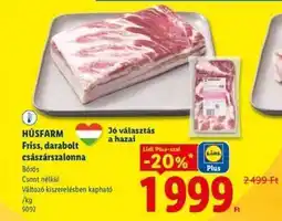 Lidl Húsfarm Friss darabolt császárszalonna ajánlat