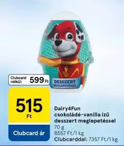 Tesco Dairy4Fun csokoládé–vanília ízű desszert meglepetéssel ajánlat