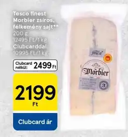 Tesco Tesco finest Morbier zsíros, félkemény sajt ajánlat