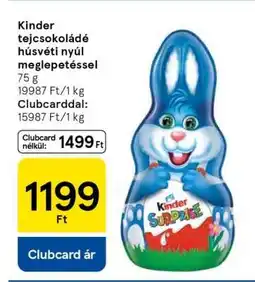 Tesco Kinder tejcsokoládé húsvéti nyúl meglepetéssel ajánlat