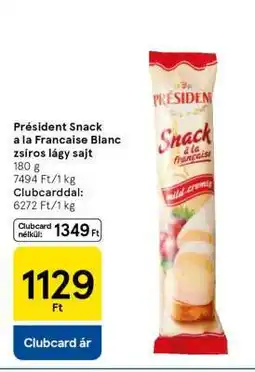 Tesco Président Snack á la Francaise Blanc zsíros lágy sajt ajánlat