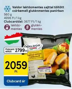 Tesco VALDOR LAKTÓZMENTES SAJTTAL TÖLTÖTT CSIRKEMELL GLUTÉNMENTES PANÍRBAN ajánlat