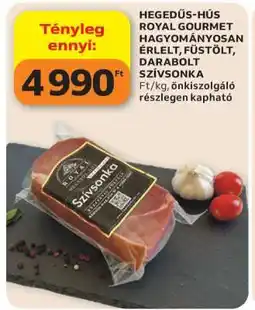 Auchan HEGEDŰS-HÚS ROYAL GOURMET HAGYOMÁNYOSAN ÉRLELT, FÜSTÖLT, DARABOLT SZÍVSONKA ajánlat