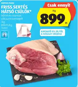 ALDI Cervus plusz friss sertés hátsó csülök ajánlat