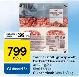 Tesco Tesco füstölt, gyorspácolt, kockázott baconszalonna ajánlat