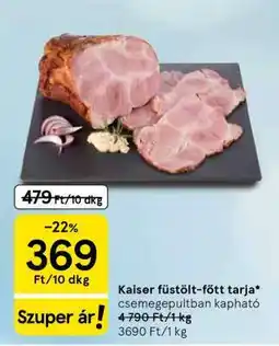 Tesco Kaiser füstölt-főtt tarja ajánlat