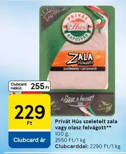 Tesco Privát Hús szeletelt zala vagy olasz felvágott ajánlat