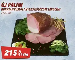 CBA Új Palini bükkfán füstölt nyers kötözött lapocka ajánlat