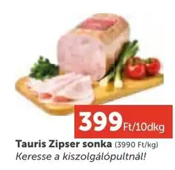 PRIVÁT Tauris Zipser sonka ajánlat