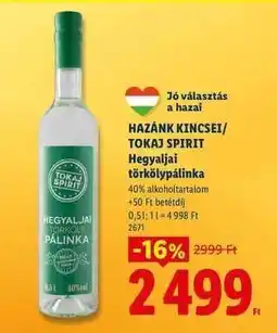 Lidl HAZÁNK KINCSE/ TOKAJ SPIRIT Hegyaljai törkölypálinka ajánlat