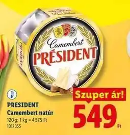 Lidl PRESIDENT Camembert natúr ajánlat
