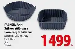 Lidl Fackelmann Szilikon sütőforma forrólevegős fritőzhöz ajánlat