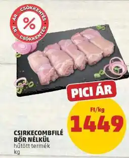 PENNY Csirkecombfilé bőr nélkül ajánlat