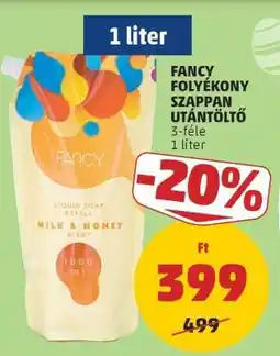 PENNY Fancy Folyékony Szappan Utántöltő ajánlat