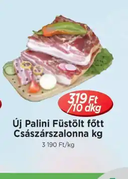Real Új Palini Füstölt főtt Császárszalonna ajánlat