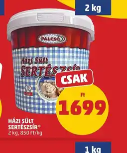 PENNY PÁLCS HÁZI SÜLT SERTÉSZSÍR ajánlat