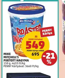 PENNY MIKE MITCHELL'S PIRÍTOTT HAGYMA ajánlat