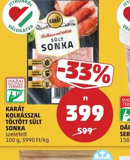 PENNY KARÁT KOLBÁSSZAL TÖLTÖTT SÜLT SONKA ajánlat