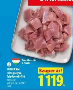 Lidl Húsfarm Friss pulyka-felsőcomb-filé ajánlat