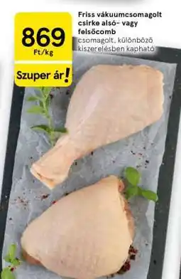 Tesco Friss vákuumcsomagolt csirke alsó- vagy felsőcomb ajánlat